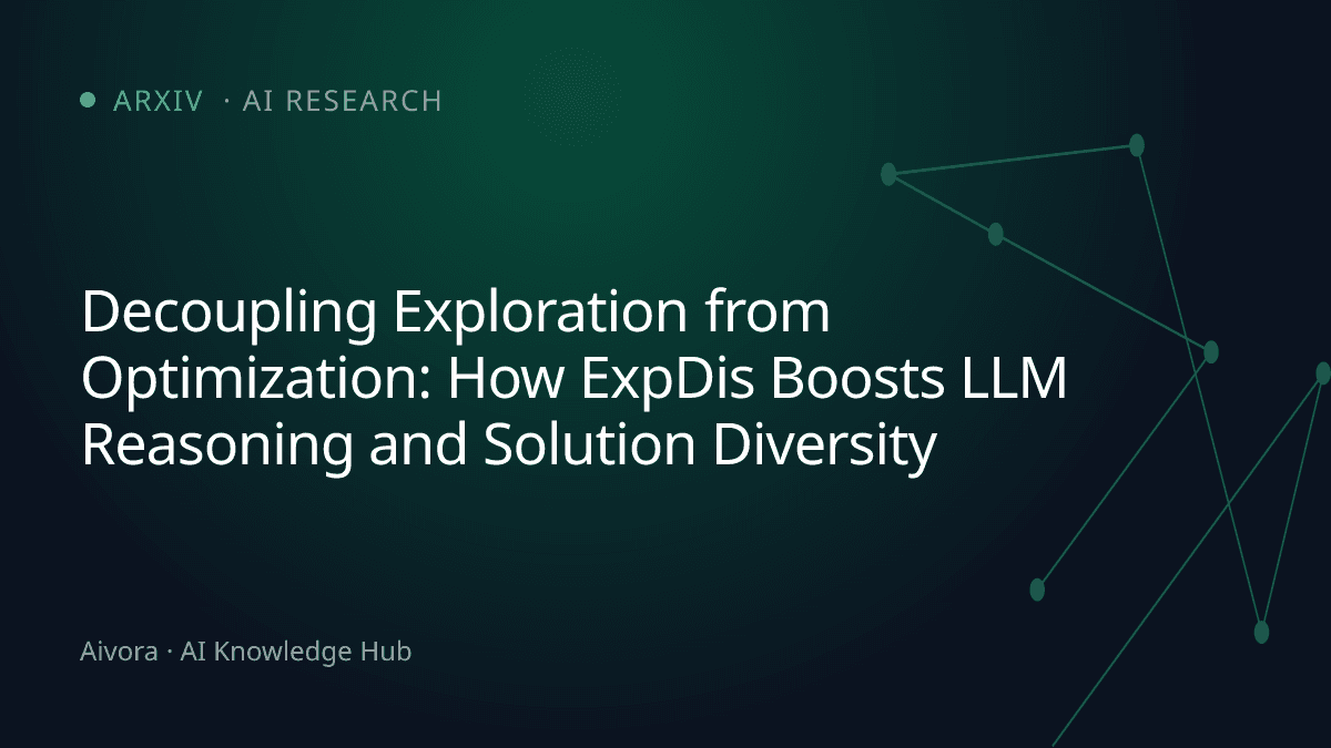 探索與優化解耦：全新強化學習框架 ExpDis 提升大語言模型的推理多元性