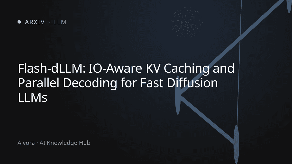 Flash-dLLM：為擴散大語言模型打造的 I/O 感知 KV 快取與平行解碼加速框架