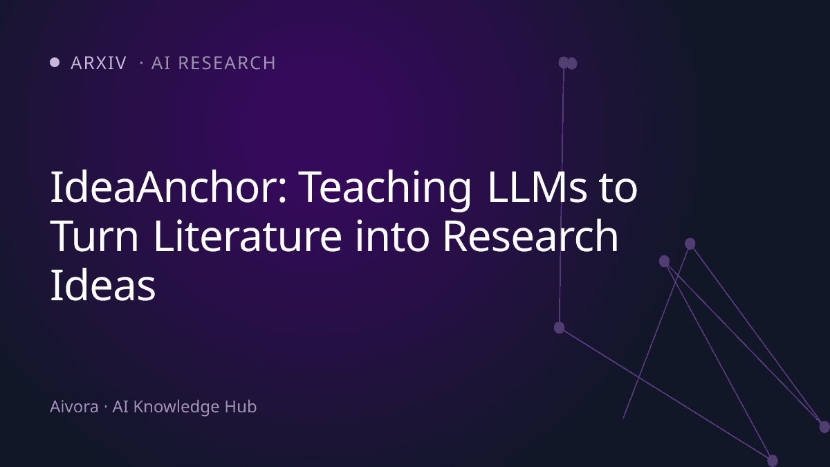 IdeaAnchor：教導大語言模型將學術文獻轉化為研究點子