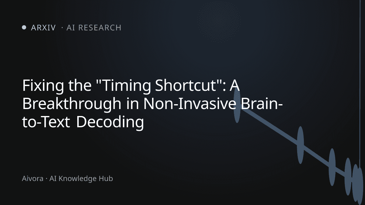 Fixing the "Timing Shortcut": A Breakthrough in Non-Invasive Brain-to-Text Decoding